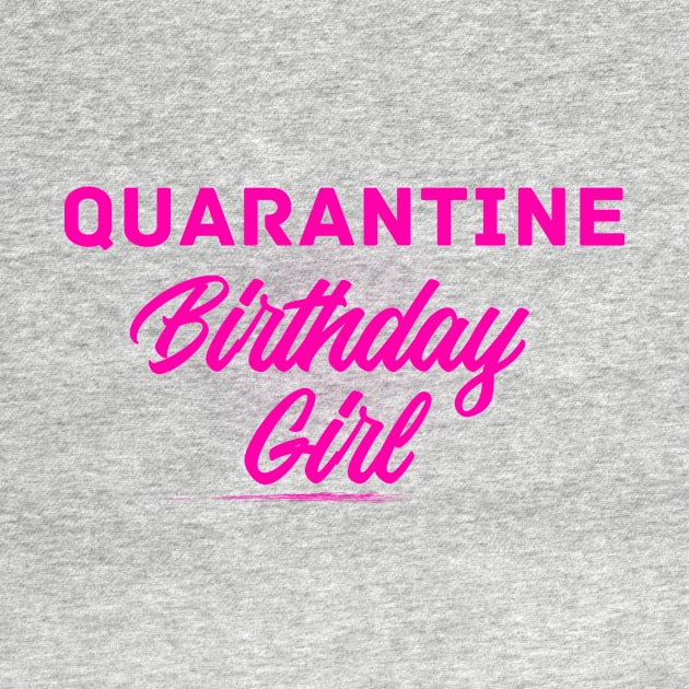 Quarantine Birthday Girl by Rishirt